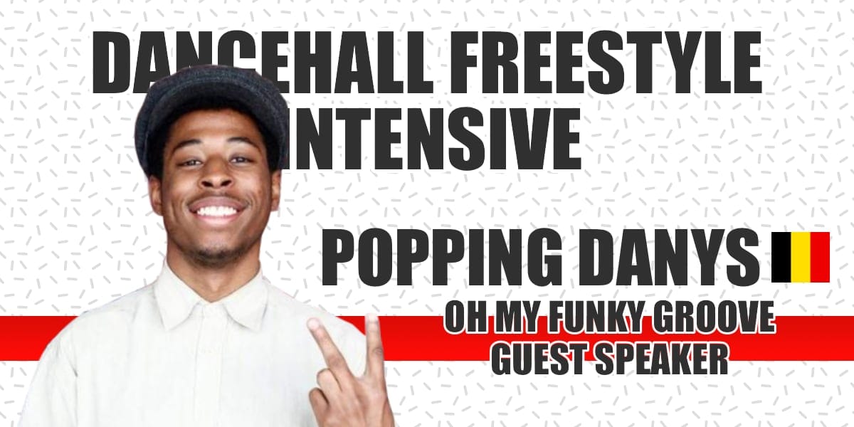 Headshot of Popping Danys wearing a white shirt and a grey hat. Text "Dancehall Freestyle Intensive" behind him. Right from him "Popping Danys, Belgiu, Oh My Funky Groove, coach".